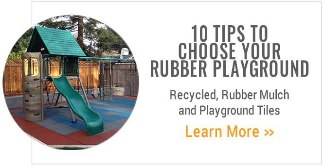 10 Tips to choose rubber playground. Recycled, rubber mulch and playground tiles. Learn More