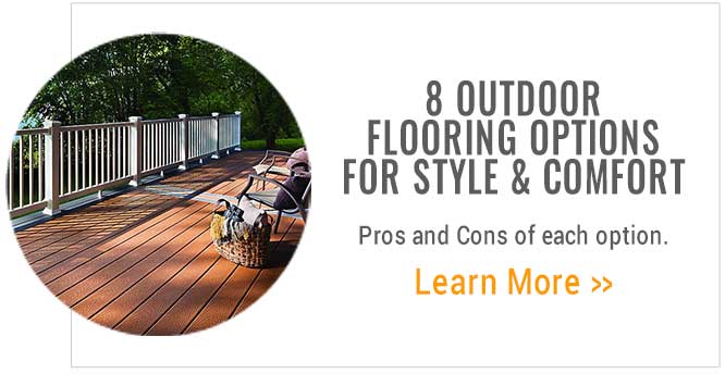 f8 outdoor flooring options for style and comfort. Pros and cons of each option. Learn More.