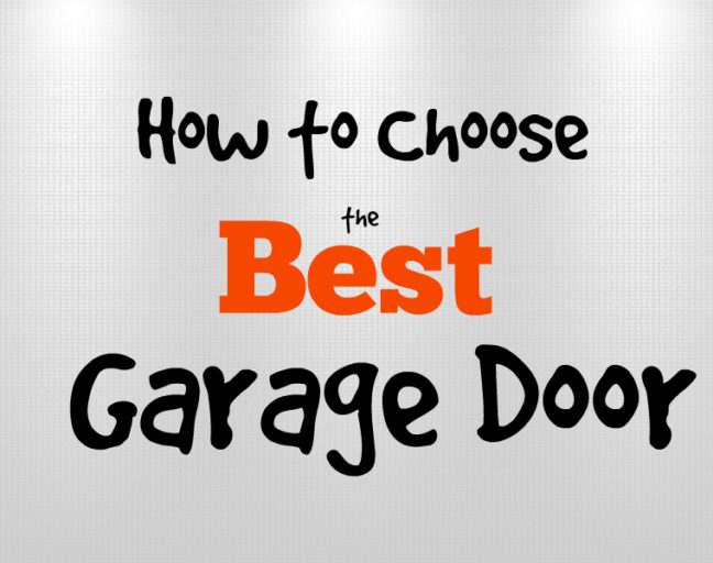 How to Choose Your Garage Door: Learn how to choose the best garage door for your space