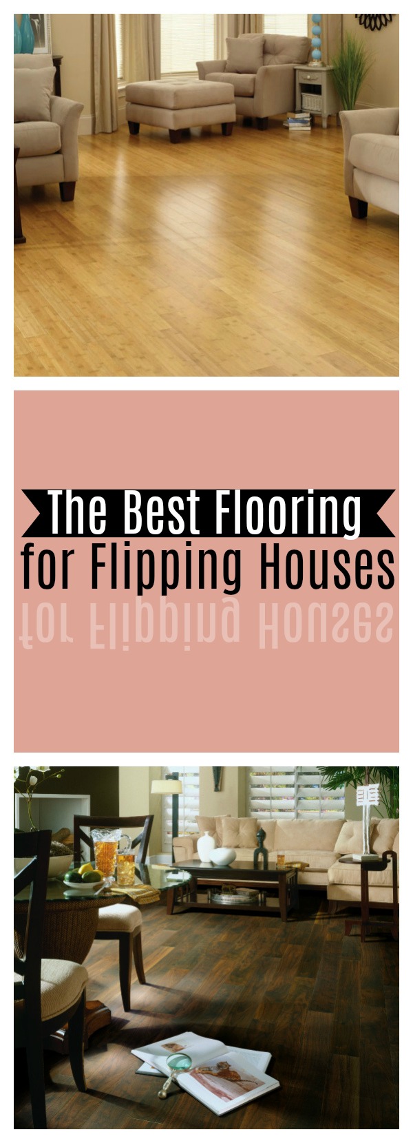 The Best Flooring for Flipping Houses- Want a great ROI? Choose a flooring that looks beautiful and earns you a great return.