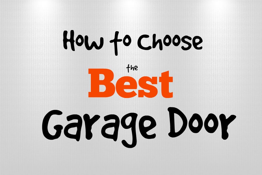 How to Choose the Best Garage Door